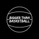 Bigger Than Basketball