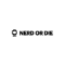 Nerd or Die Nerd or Die Promo and Discount Codes {month} {year}